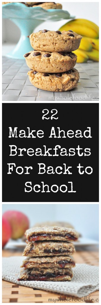 12 Make Ahead Breakfasts for Back to School Mornings - My Whole Food Life