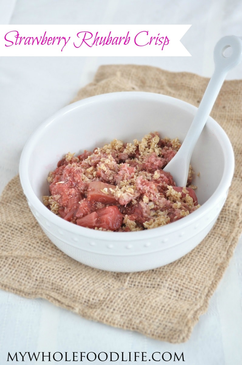 Healthy Strawberry Rhubarb Crisp - My Whole Food Life 