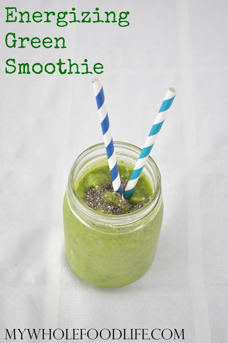 Energizing Green Smoothie - My Whole Food Life P